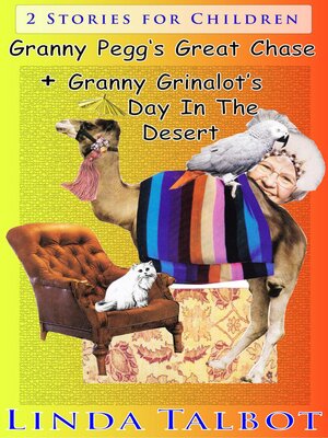 cover image of Granny Pegg's Great Chase&Granny Grinalot's Day in the Desert